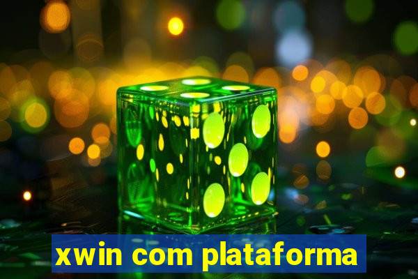 xwin com plataforma